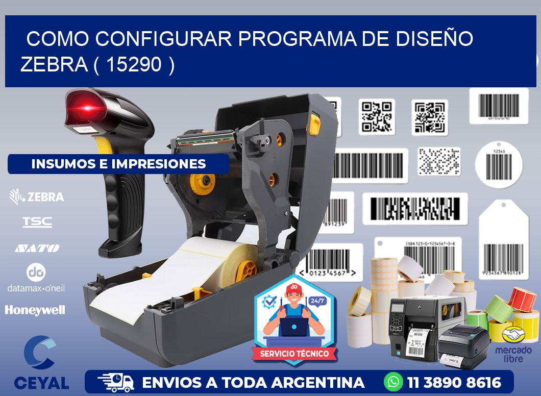 COMO CONFIGURAR PROGRAMA DE DISEÑO ZEBRA ( 15290 )