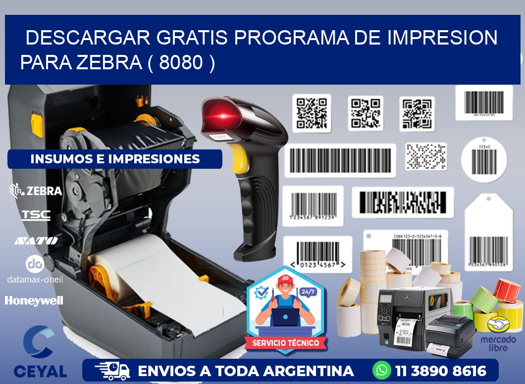 DESCARGAR GRATIS PROGRAMA DE IMPRESION PARA ZEBRA ( 8080 )