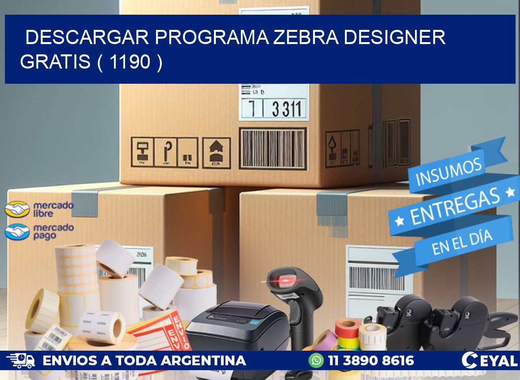 DESCARGAR PROGRAMA ZEBRA DESIGNER GRATIS ( 1190 )