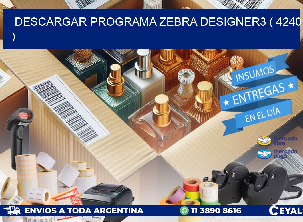 DESCARGAR PROGRAMA ZEBRA DESIGNER3 ( 4240 )