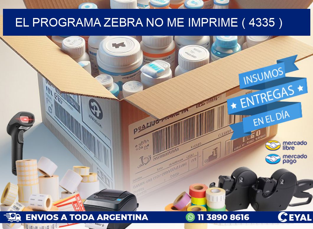 EL PROGRAMA ZEBRA NO ME IMPRIME ( 4335 )