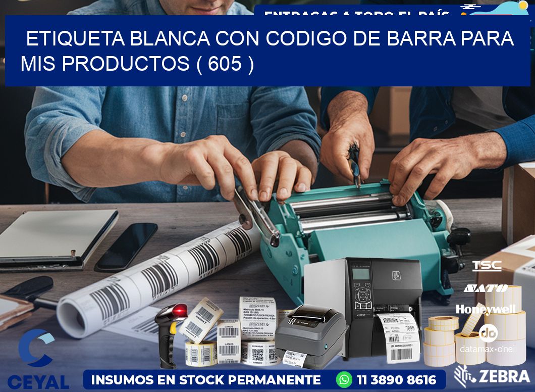 ETIQUETA BLANCA CON CODIGO DE BARRA PARA MIS PRODUCTOS ( 605 )