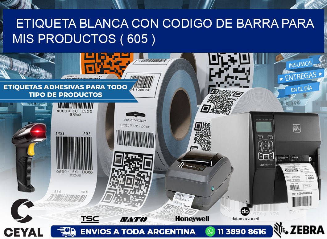 ETIQUETA BLANCA CON CODIGO DE BARRA PARA MIS PRODUCTOS ( 605 )