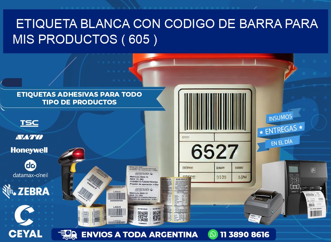 ETIQUETA BLANCA CON CODIGO DE BARRA PARA MIS PRODUCTOS ( 605 )