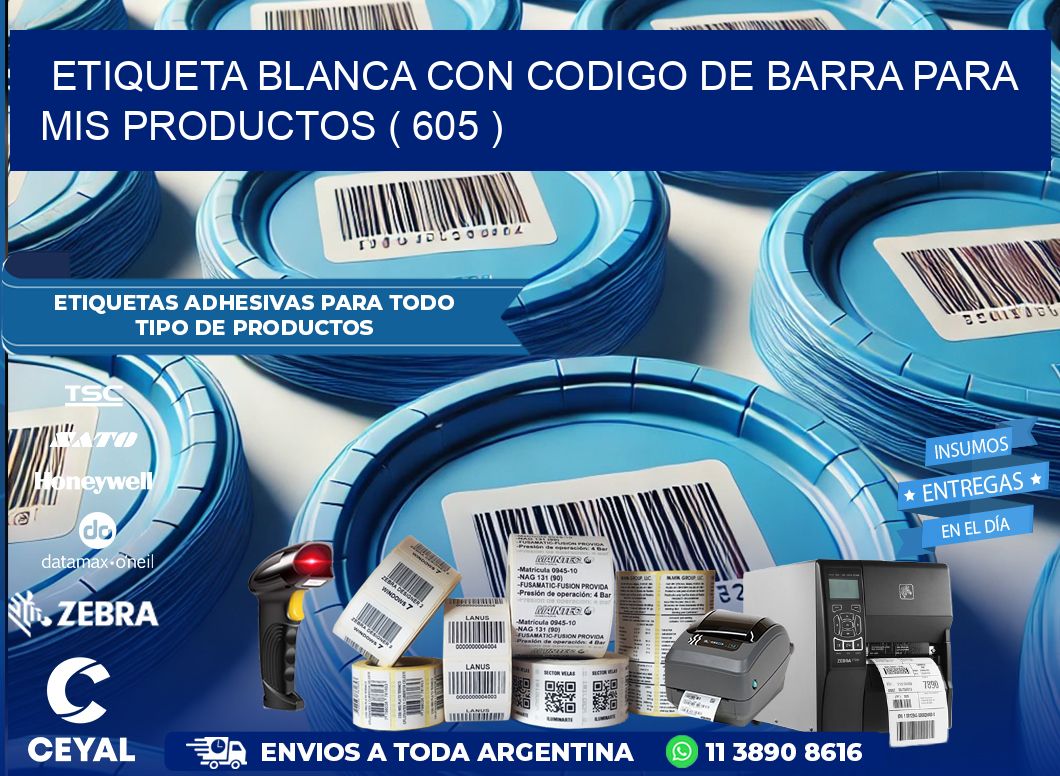 ETIQUETA BLANCA CON CODIGO DE BARRA PARA MIS PRODUCTOS ( 605 )