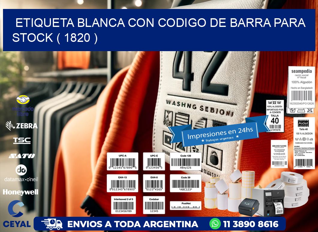 ETIQUETA BLANCA CON CODIGO DE BARRA PARA STOCK ( 1820 )