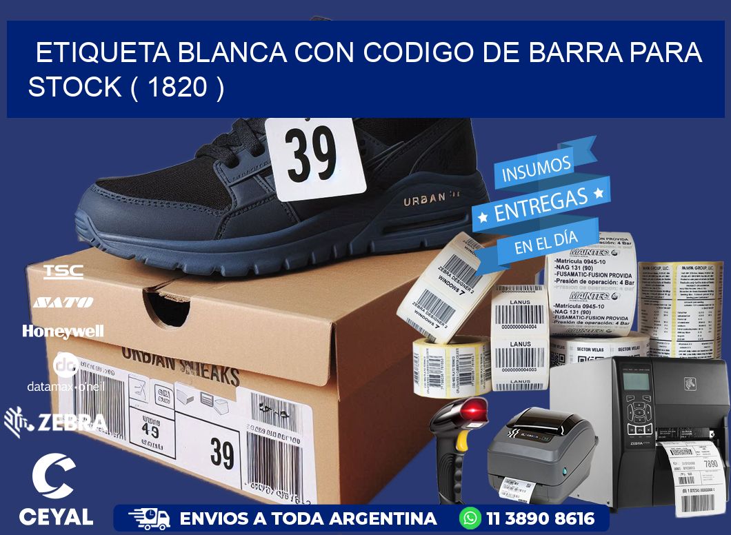 ETIQUETA BLANCA CON CODIGO DE BARRA PARA STOCK ( 1820 )