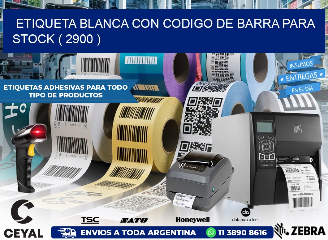 ETIQUETA BLANCA CON CODIGO DE BARRA PARA STOCK ( 2900 )