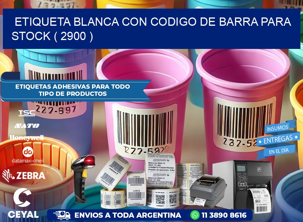 ETIQUETA BLANCA CON CODIGO DE BARRA PARA STOCK ( 2900 )