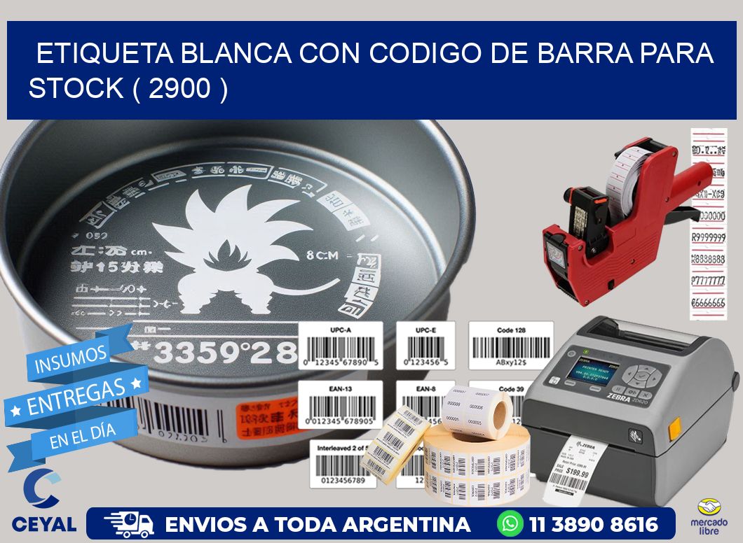 ETIQUETA BLANCA CON CODIGO DE BARRA PARA STOCK ( 2900 )