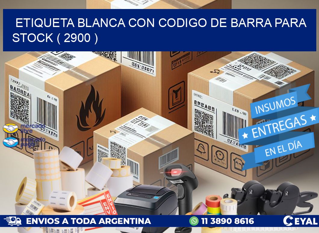 ETIQUETA BLANCA CON CODIGO DE BARRA PARA STOCK ( 2900 )