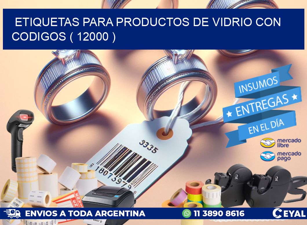 ETIQUETAS PARA PRODUCTOS DE VIDRIO CON CODIGOS ( 12000 )