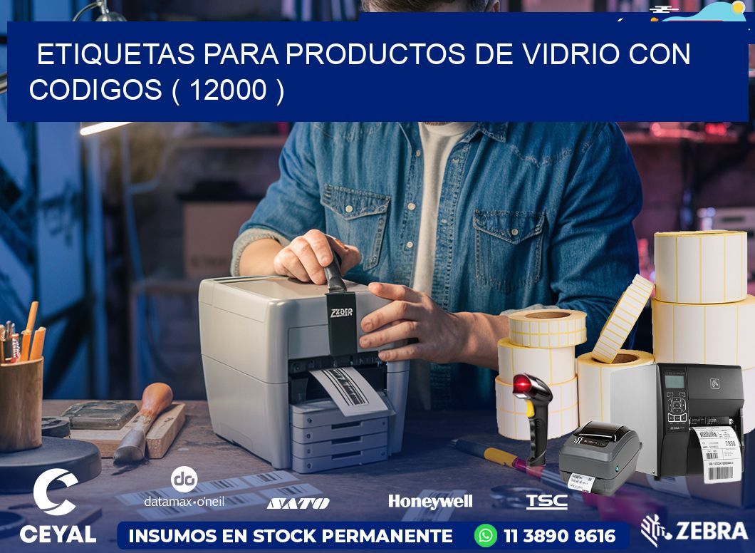 ETIQUETAS PARA PRODUCTOS DE VIDRIO CON CODIGOS ( 12000 )