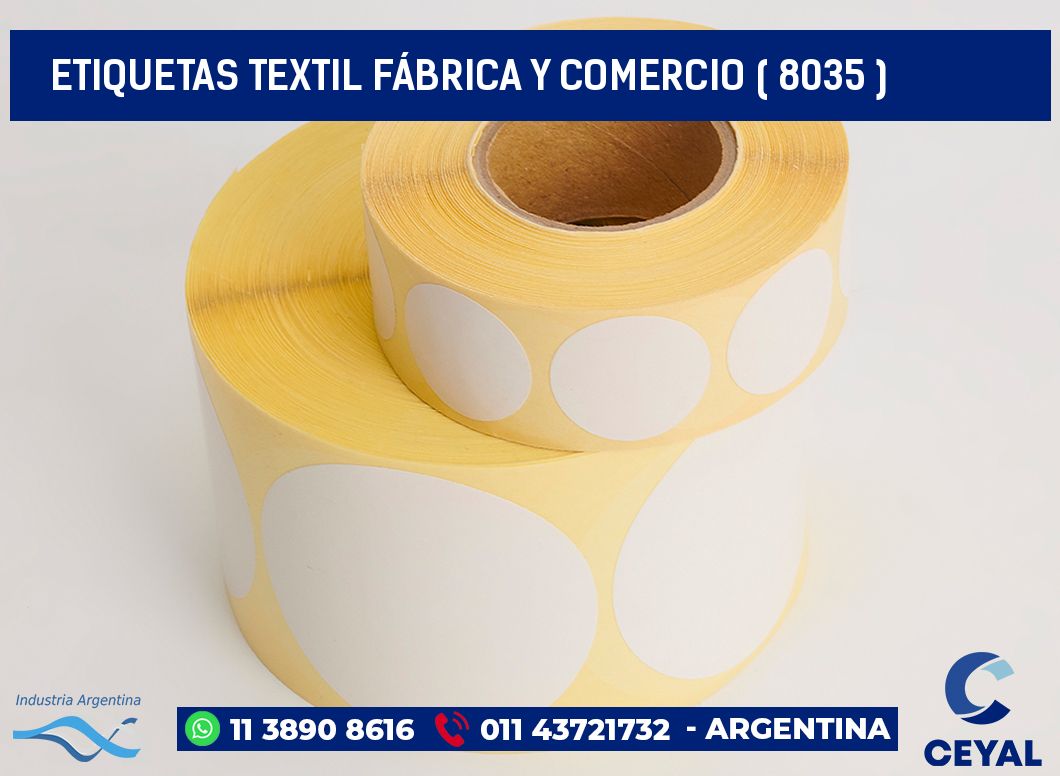 ETIQUETAS TEXTIL FÁBRICA Y COMERCIO ( 8035 )