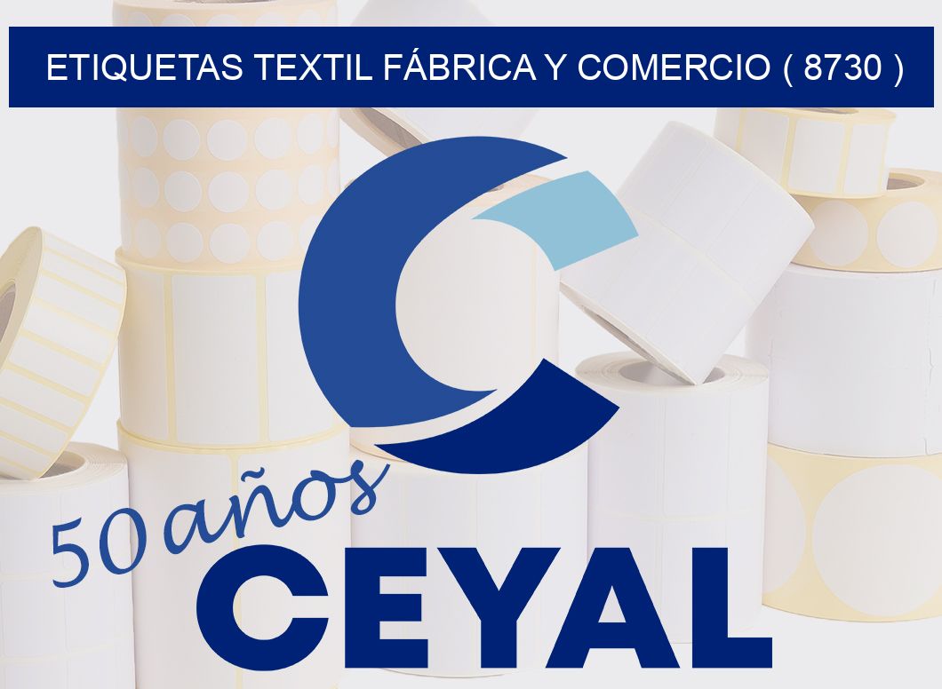 ETIQUETAS TEXTIL FÁBRICA Y COMERCIO ( 8730 )