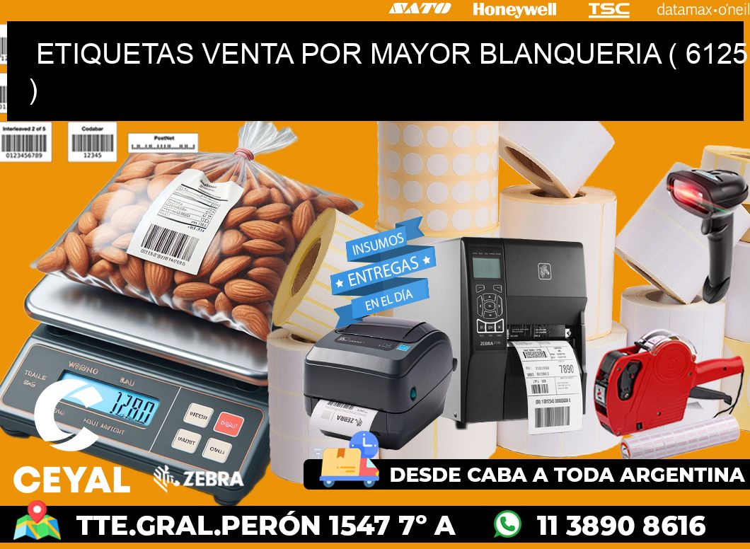 ETIQUETAS VENTA POR MAYOR BLANQUERIA ( 6125 )