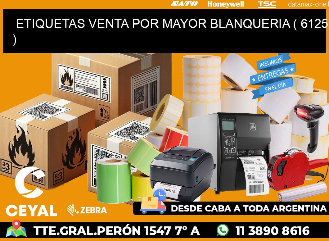 ETIQUETAS VENTA POR MAYOR BLANQUERIA ( 6125 )