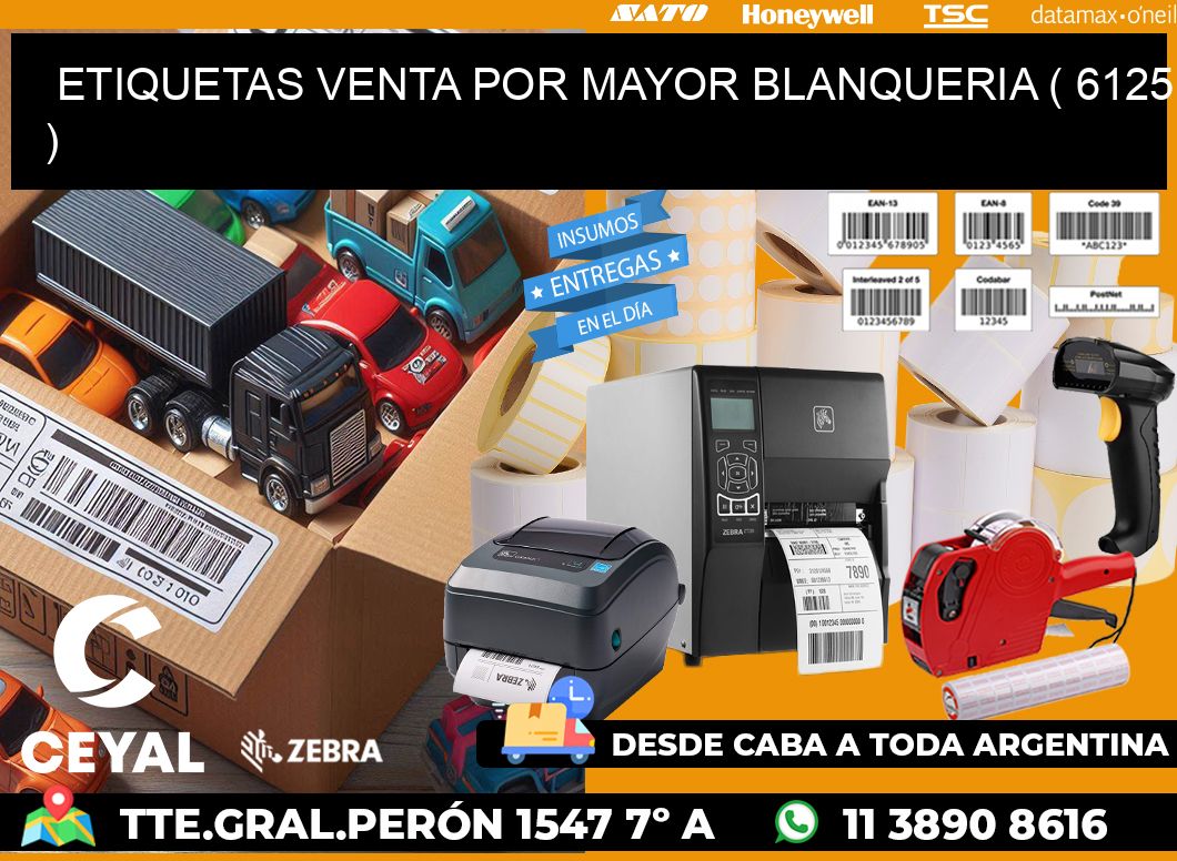 ETIQUETAS VENTA POR MAYOR BLANQUERIA ( 6125 )