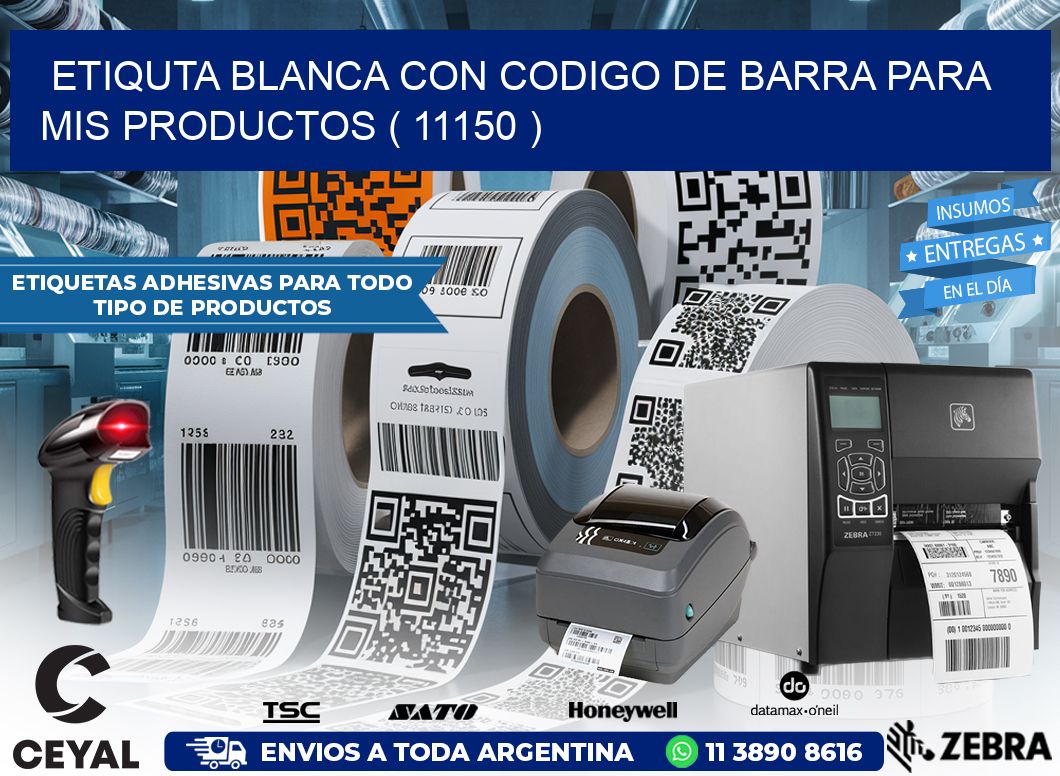 ETIQUTA BLANCA CON CODIGO DE BARRA PARA MIS PRODUCTOS ( 11150 )