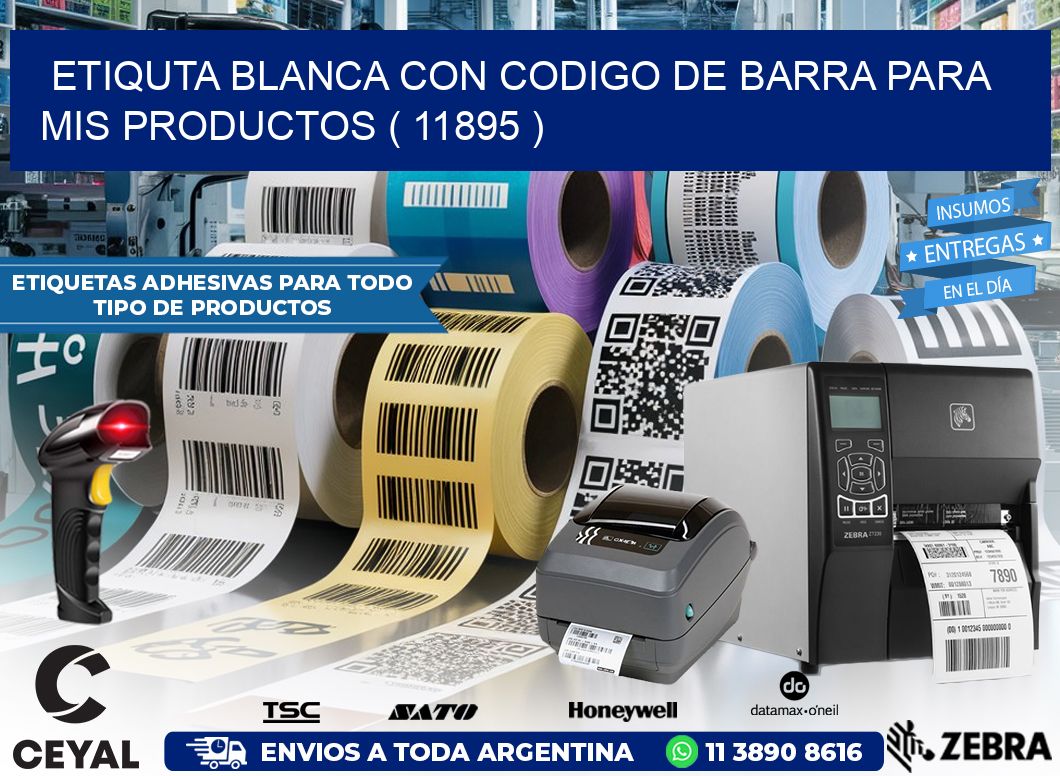 ETIQUTA BLANCA CON CODIGO DE BARRA PARA MIS PRODUCTOS ( 11895 )