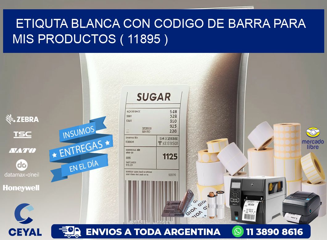 ETIQUTA BLANCA CON CODIGO DE BARRA PARA MIS PRODUCTOS ( 11895 )