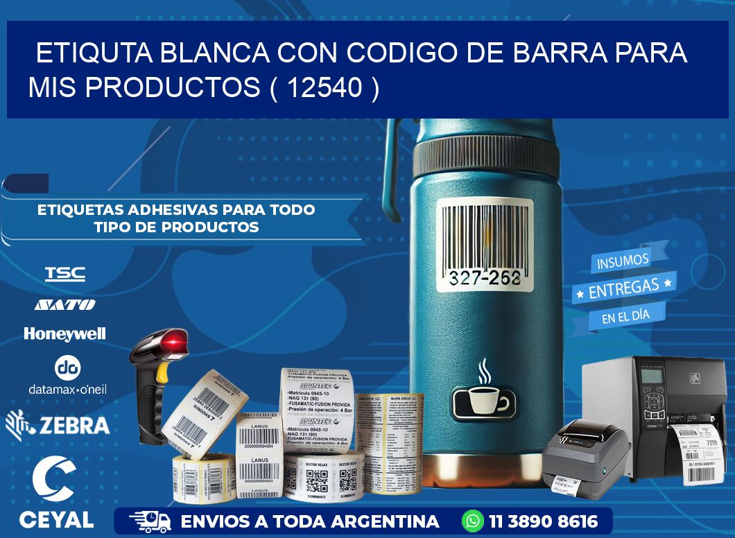 ETIQUTA BLANCA CON CODIGO DE BARRA PARA MIS PRODUCTOS ( 12540 )