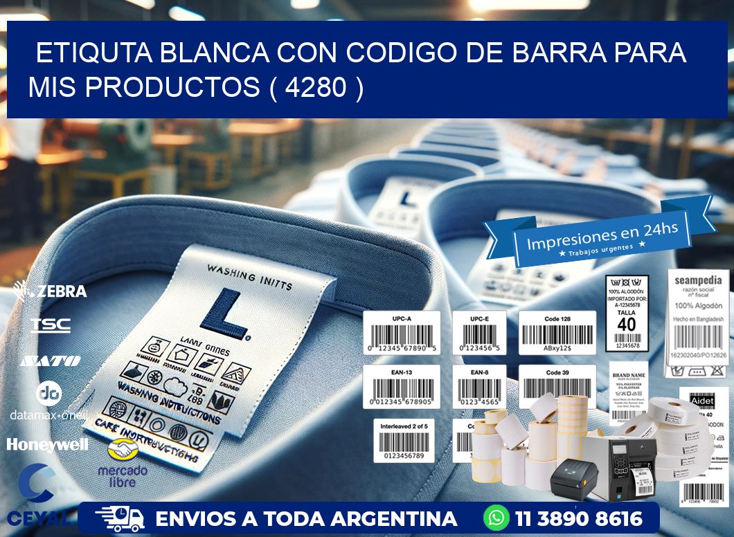 ETIQUTA BLANCA CON CODIGO DE BARRA PARA MIS PRODUCTOS ( 4280 )