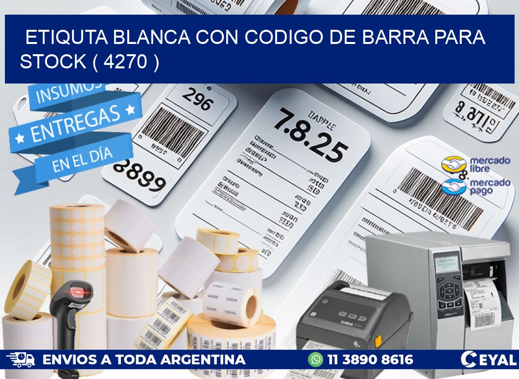 ETIQUTA BLANCA CON CODIGO DE BARRA PARA STOCK ( 4270 )