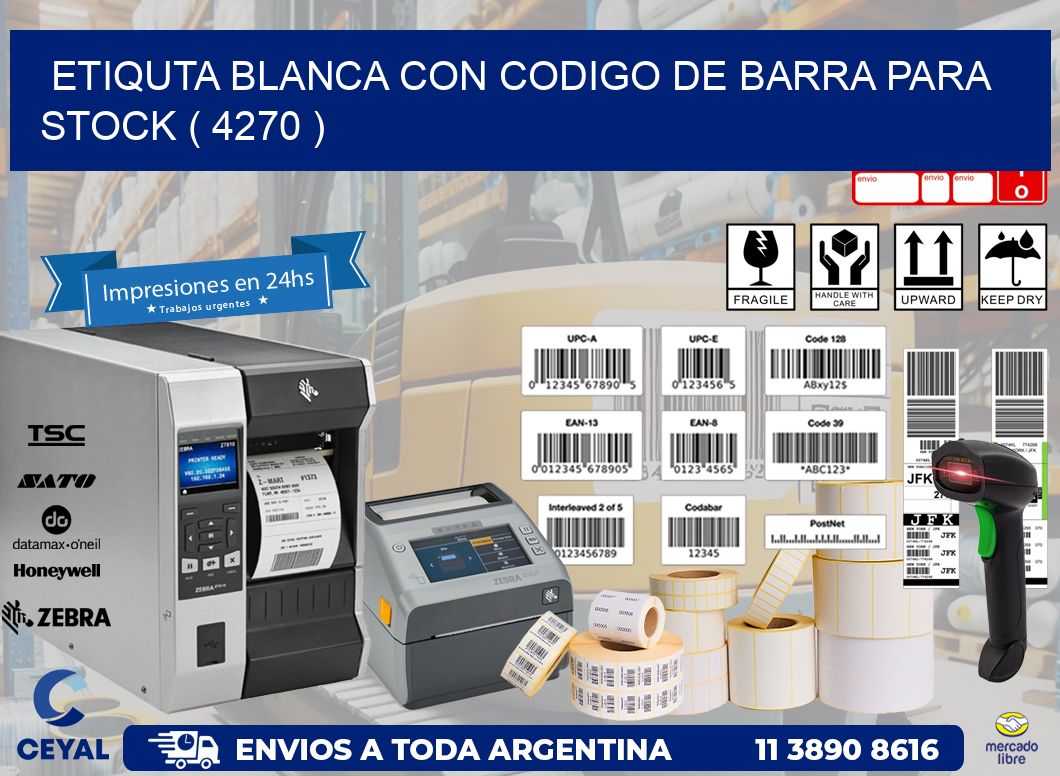 ETIQUTA BLANCA CON CODIGO DE BARRA PARA STOCK ( 4270 )