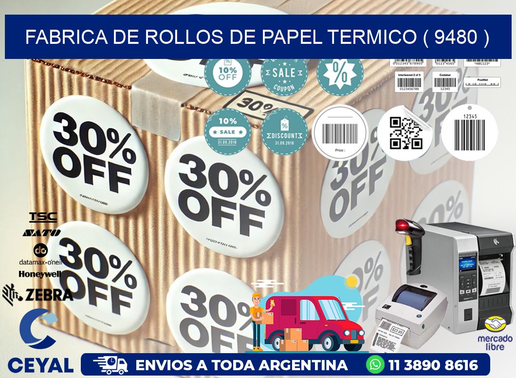 FABRICA DE ROLLOS DE PAPEL TERMICO ( 9480 )