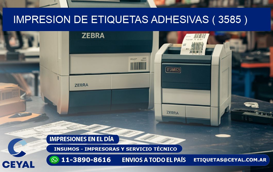 IMPRESION DE ETIQUETAS ADHESIVAS ( 3585 )