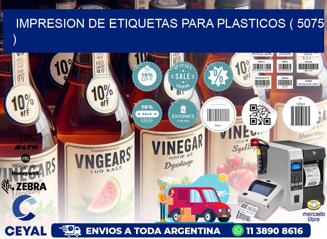 IMPRESION DE ETIQUETAS PARA PLASTICOS ( 5075 )