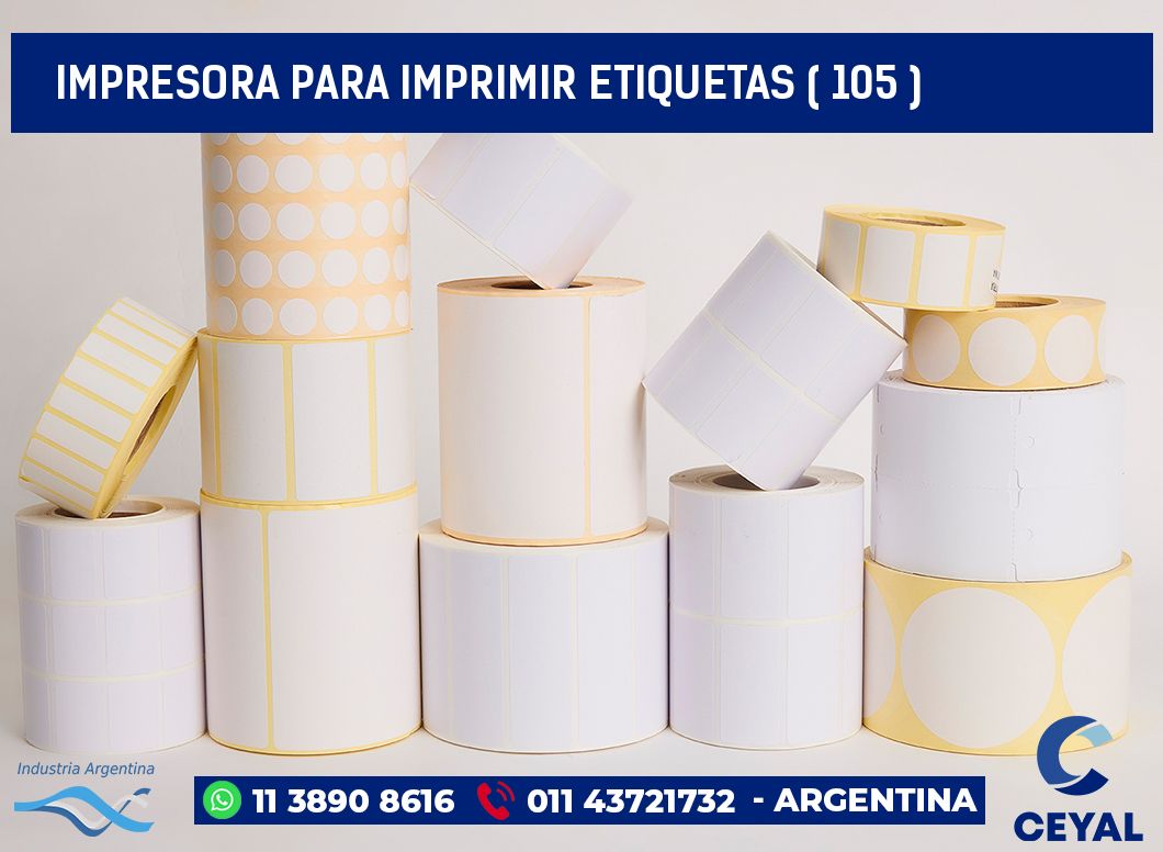 IMPRESORA PARA IMPRIMIR ETIQUETAS ( 105 )
