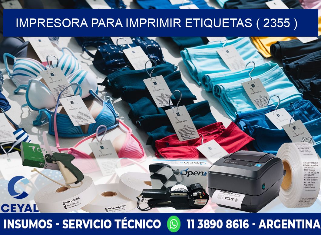 IMPRESORA PARA IMPRIMIR ETIQUETAS ( 2355 )