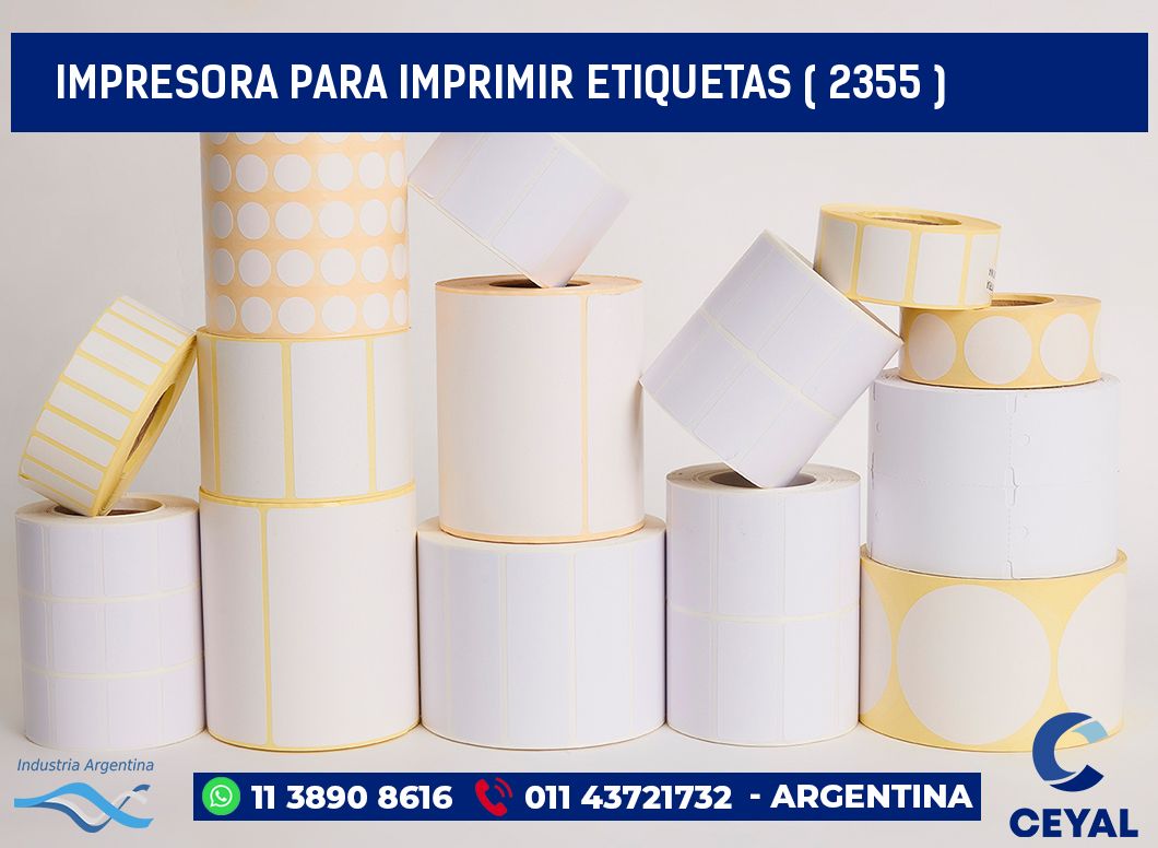 IMPRESORA PARA IMPRIMIR ETIQUETAS ( 2355 )