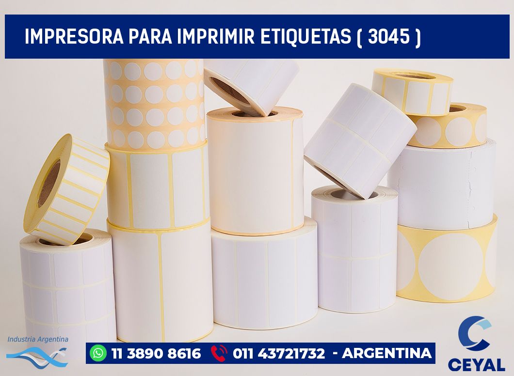 IMPRESORA PARA IMPRIMIR ETIQUETAS ( 3045 )