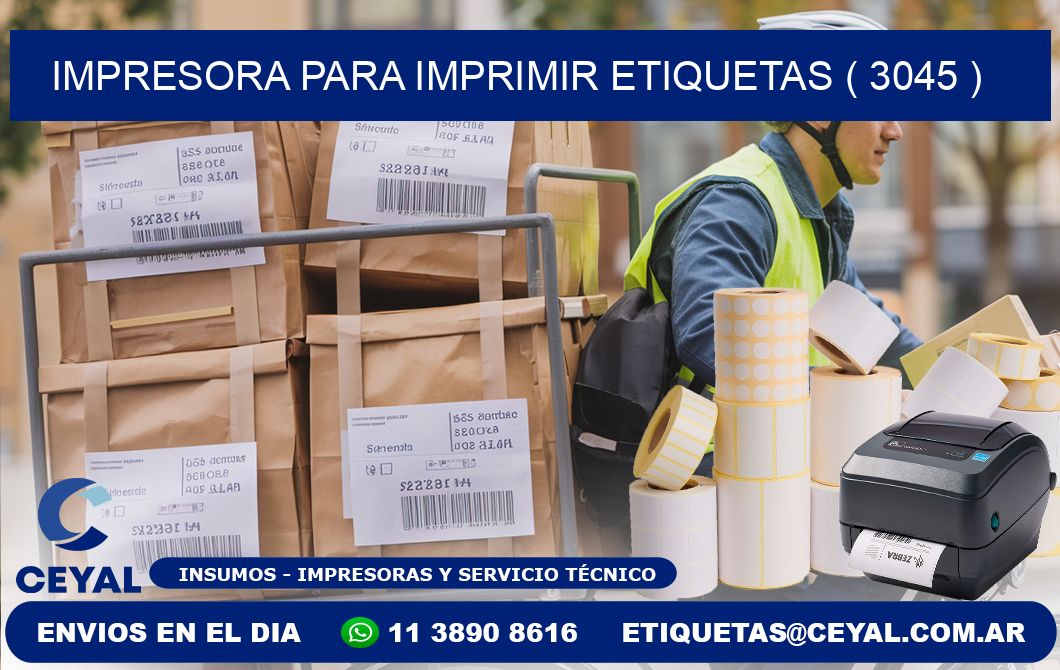 IMPRESORA PARA IMPRIMIR ETIQUETAS ( 3045 )