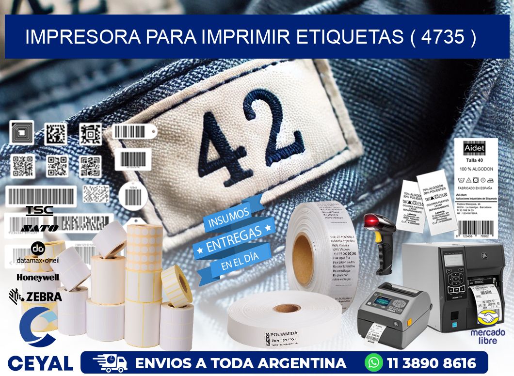IMPRESORA PARA IMPRIMIR ETIQUETAS ( 4735 )