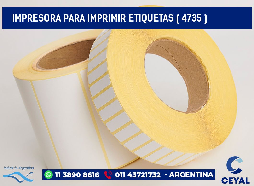 IMPRESORA PARA IMPRIMIR ETIQUETAS ( 4735 )
