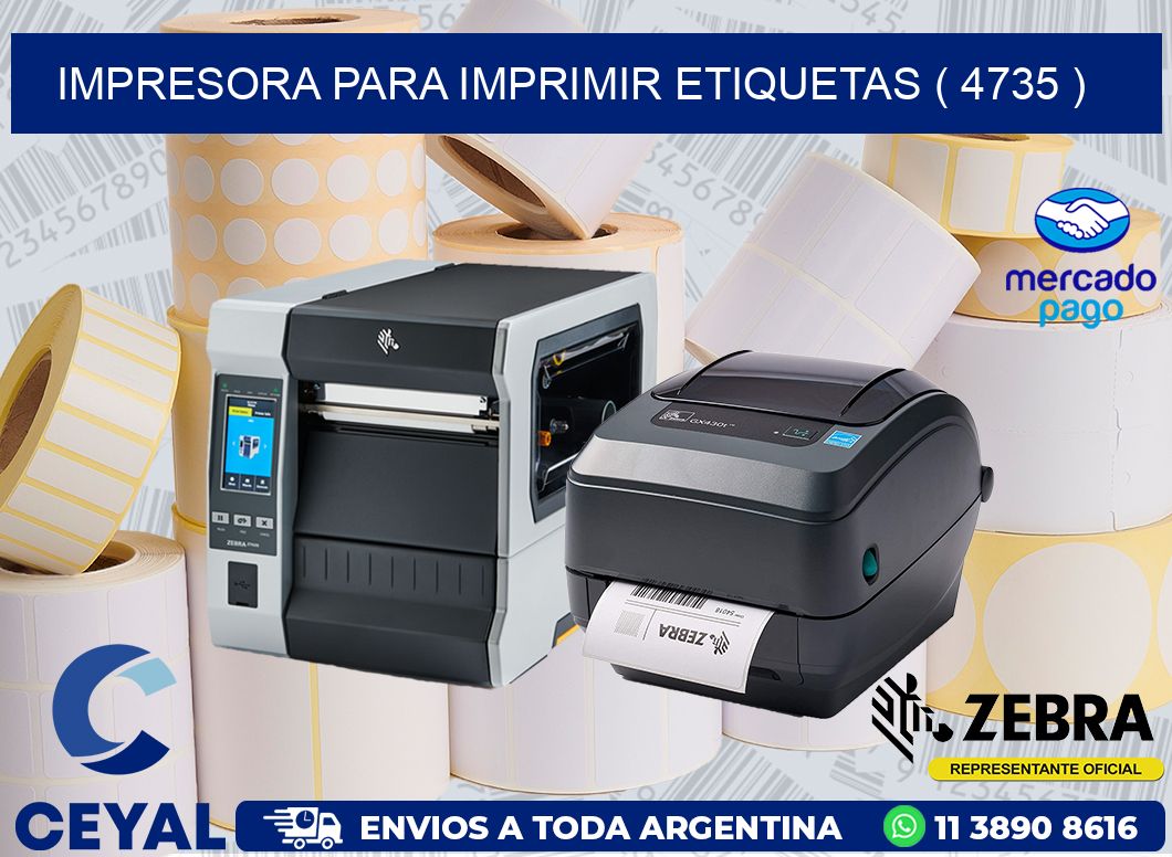 IMPRESORA PARA IMPRIMIR ETIQUETAS ( 4735 )
