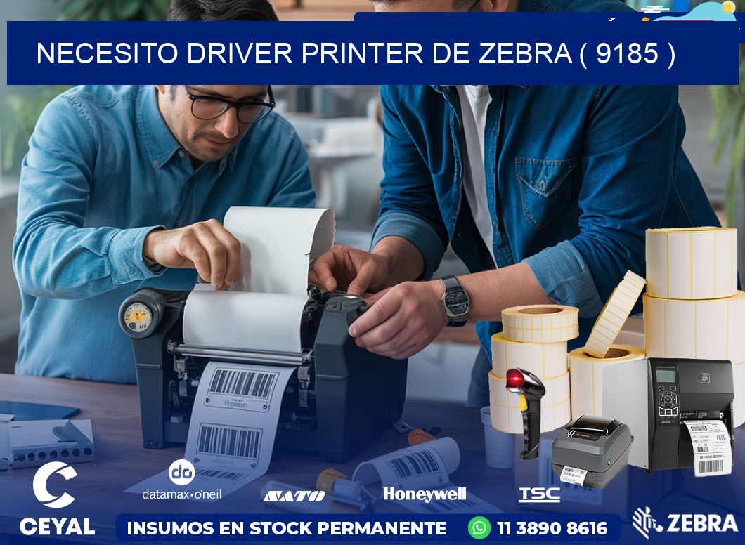 NECESITO DRIVER PRINTER DE ZEBRA ( 9185 )