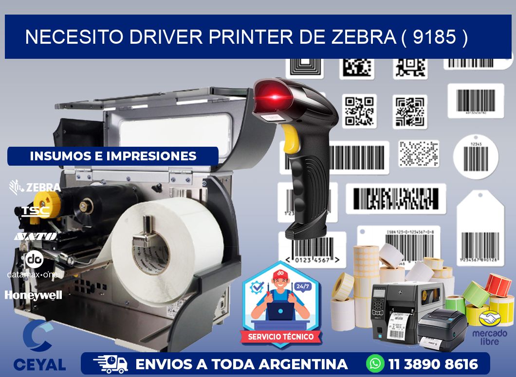 NECESITO DRIVER PRINTER DE ZEBRA ( 9185 )