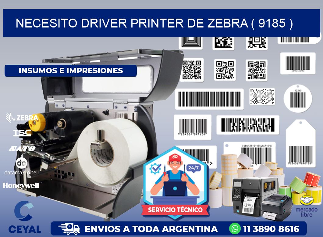 NECESITO DRIVER PRINTER DE ZEBRA ( 9185 )