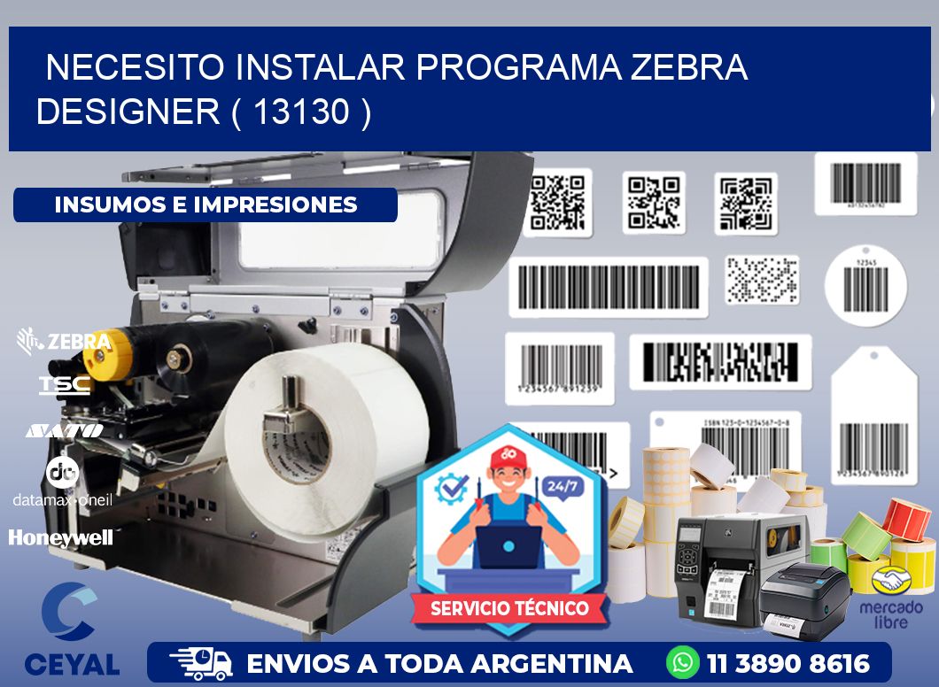 NECESITO INSTALAR PROGRAMA ZEBRA DESIGNER ( 13130 )