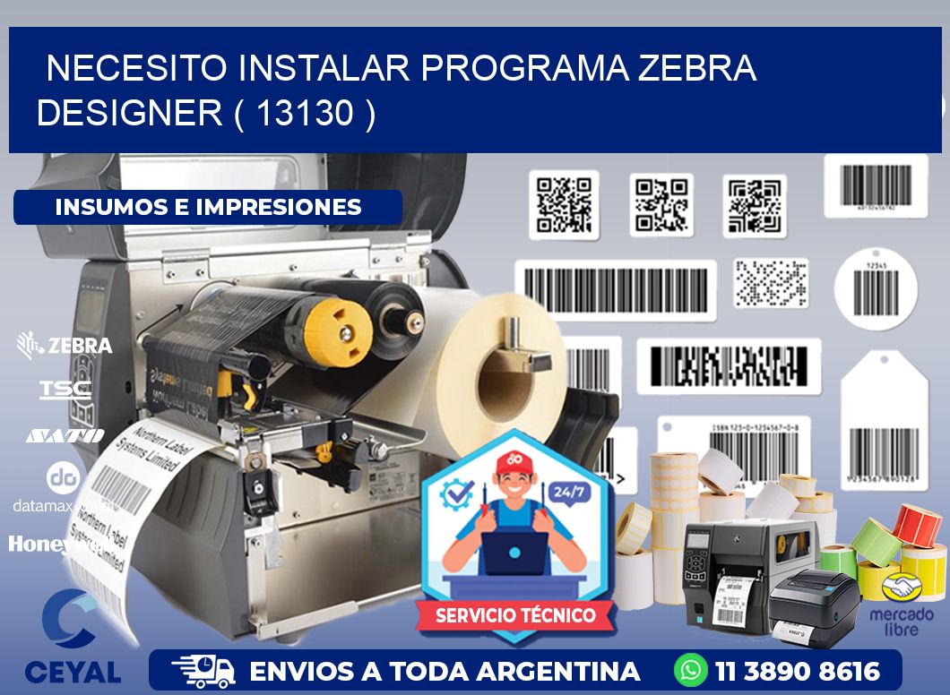 NECESITO INSTALAR PROGRAMA ZEBRA DESIGNER ( 13130 )