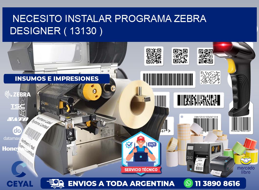 NECESITO INSTALAR PROGRAMA ZEBRA DESIGNER ( 13130 )