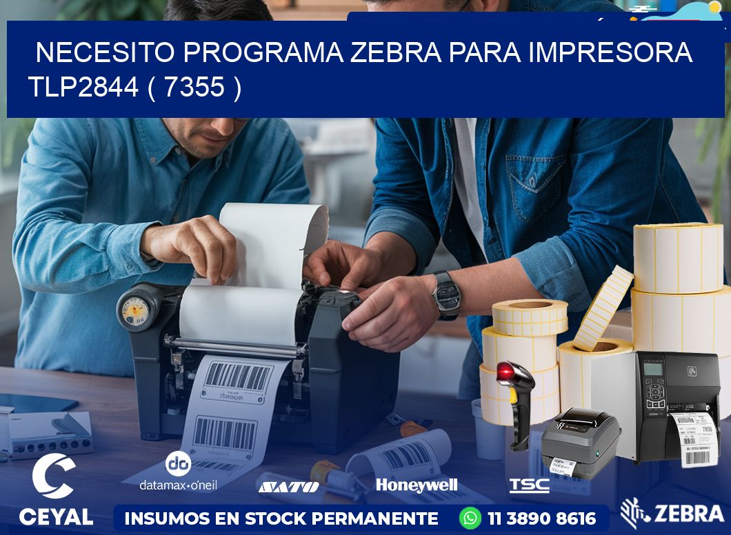 NECESITO PROGRAMA ZEBRA PARA IMPRESORA TLP2844 ( 7355 )