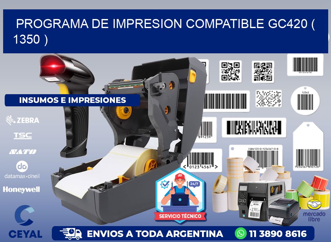 PROGRAMA DE IMPRESION COMPATIBLE GC420 ( 1350 )