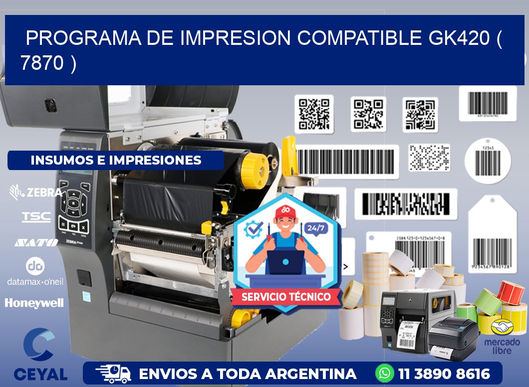 PROGRAMA DE IMPRESION COMPATIBLE GK420 ( 7870 )