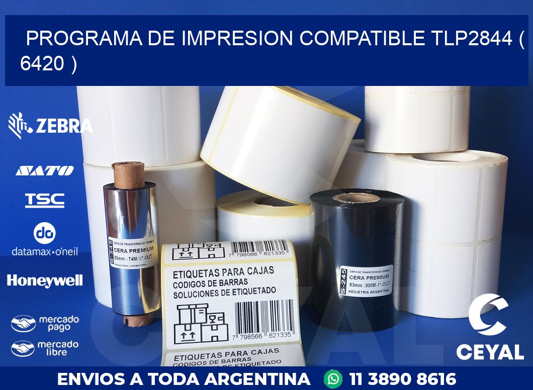 PROGRAMA DE IMPRESION COMPATIBLE TLP2844 ( 6420 )